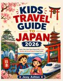 KIDS TRAVEL GUIDE TO JAPAN 2026