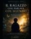 IL Libri GmbH Oltre Il Silenzio-Il Ragazzo Che Parlava Col Silenzio Paperback