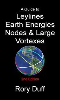 A Lulu.Com A guide to Leylines, Earth Energy lines, Nodes & Large Vortexes