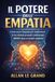 IL POTERE DELL'EMPATIA: Come usare l'empatia per trasformare le tue relazioni personali e professionali, SENZA sforzo né tecniche complicate!