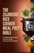 The Zojirushi The Zojirushi Rice Cooker Meal Prep Bible: Complete High Protein One Pot Dinners for Busy Professionals