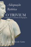 Adequação REtórica: O TRIVIUM