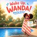 Wake Up, Wanda: And Be Brave!