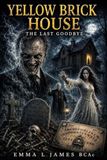 Yellow Brick House: The Last Goodbye