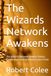 The Wizards Network Awakens: The Wizard’s Network Awakens Robots, Partnerships, and the Atlanta Launch Point