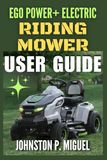 EGO Power+ Electric Riding Mower User Guide: A Comprehensive Manual for the 42" T6 Tractor and 52" Z6 Zero-Turn