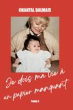 Je dois ma vie à un papier manquant: Tome 1