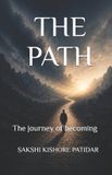 The Independently Published The Path: The Journey Of Becoming Paperback