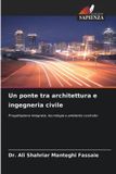 Un Edizioni Sapienza Un ponte tra architettura e ingegneria civile