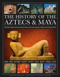 The Anness Publishing The History Of The Aztecs & Maya