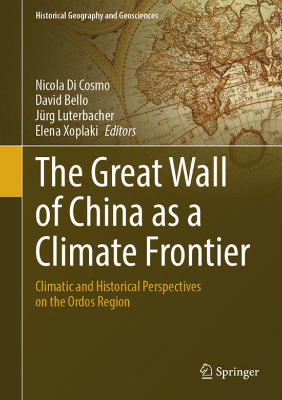 The Springer Nature Historical Geography and Geosciences-The Great Wall of China as a Climate Frontier