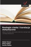 Reologia Wydawnictwo Nasza Wiedza Reologia ciasta i korelacja statystyczna