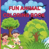 FUN ANIMAL COLORING BOOK: EASY ABC ANIMAL COLORING BOOK FOR KIDS AGES 3-7