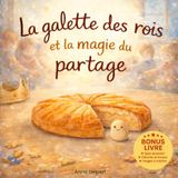 La galette des rois et la magie du partage: Un album jeunesse sur la galette des rois pour découvrir la magie du partage en famille