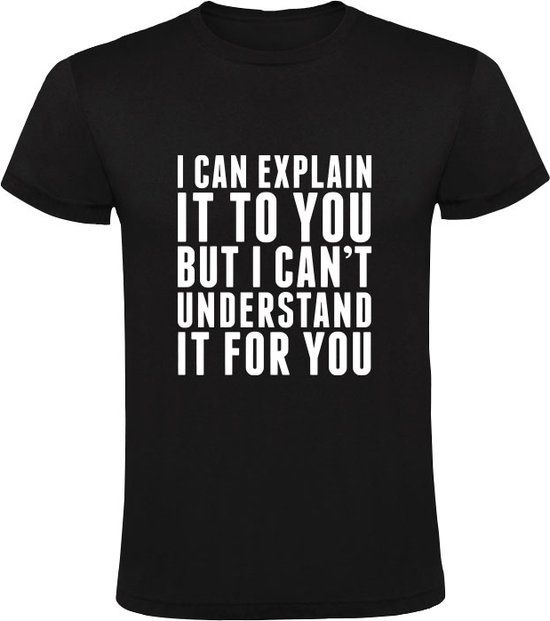 Sol's I can explain it to you but I can't understand it for you Men's T-shirt - Black - L