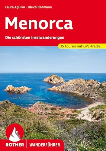 Menorca: Bergverlag Rother Menorca: Die schönsten Inselwanderungen. 35 Touren mit GPS-Tracks