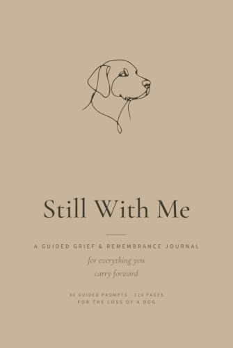 Dog Memorial Journal for the Loss of a Dog: A Guided Grief & Remembrance Keepsake with 80 Prompts to Honor the Dog Who Built Their Whole Day Around You — Pet Sympathy Gift