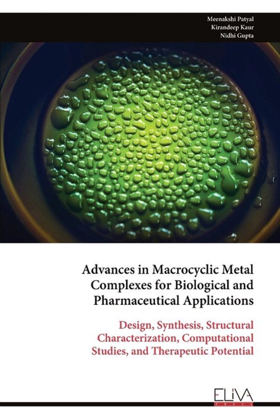 Advances Eliva Press Advances in Macrocyclic Metal Complexes for Biological and Pharmaceutical Applications Paperback
