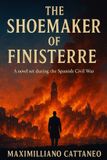 The Shoemaker of Finisterre: The novel of the Spanish Civil War Paperback