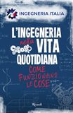 L'ingegneria Rizzoli L'ingegneria nella vita quotidiana. Come funzionano le cose Paperback