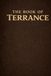 The Book of Terrance: Examining Reality Without Illusion