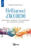 Mettiamoci In Dialogo Mettiamoci d'accordo. Diventare mediatori nel quotidiano per risolvere i conflitti Paperback