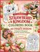 Strawberry Kingdom Strawberry Kingdom Coloring Book: 46 Sweet & Whimsical Coloring Designs Featuring Strawberry Characters, Enchanted Friends & Storybook Adventures