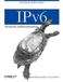 IPv6 O'Reilly Media IPv6 Network Administration