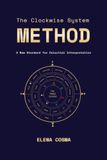 The Clockwise System Method: A New Standard for Celestial Interpretation