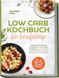 Low Edition Lunerion Low Carb Kochbuch für Berufstätige