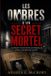Les Mbres d'Un Secret Mortel: Une histoire vraie de meurtre, de tromperie, de trahison et de lutte pour la justice