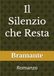 Il Silenzio che Resta: Romanzo