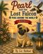 Pearl and the Lost Falcon: Pugs Around the World Book 1