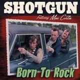 Coast2Coast Shotgun Featuring Mac Curtis - Born To Rock (CD)