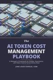 AI Token Cost Management Playbook: A Manager's Framework for FinOps, Governance, and Token Control Across Every Team