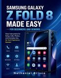 Samsung Galaxy Z Fold 8 Made Easy for Beginners and Seniors