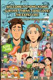 WELCOME TO HONG KONG: SURVIVE, THRIVE, (AND LOVE) THE EXPAT LIFE! VOLUME 3: RAISING A FAMILY