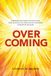 Overcoming: A Memoir and Guide to Living Fully with Juvenile and Rheumatoid Arthritis for Over Seven Decades