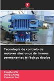 Tecnologia OmniScriptum SRL Tecnologia de controlo de motores síncronos de ímanes permanentes trifásicos duplos