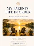 My Parents' Life In Order: A Complete Record to Fill Out Together