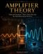 Amplifier Libri GmbH Amplifier Theory: Tube and Transistor: With a Deep Dive into the Superheterodyne Receiver