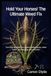 Hold Your Horses! The Ultimate Weed Fix: Turn field horsetail into organic garden spray, metal polish, survival food, and joint teas