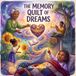 The Memory Quilt of Dreams