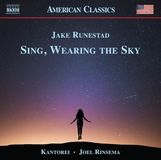 Outhere Naxos Kantorei, Joel M. Rinsema - Runestad: Sing, Wearing The Sky (CD)