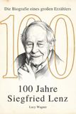 100 Jahre Siegfried Lenz: Die Biografie eines großen Erzählers