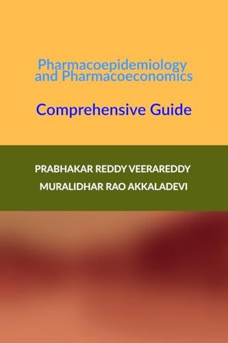 Pharmacoepidemiology and Pharmacoeconomics: Comprehensive Guide