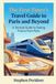 The First Timer’s Travel Guide to Paris and Beyond: A Tactical Guide to Seeing France from Paris