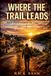 Where Libri GmbH Where The Trail Leads: Faith Doesn't End At The Waters Edge Paperback