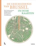Lannoo De geschiedenis van Brussel in oude kaarten