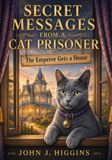 Secret Messages From A Cat Prisoner: The Emperor Gets A House